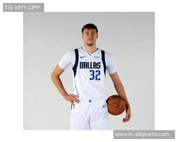 独行侠核心阵容年龄偏大弗拉格迅速成长是争冠希望的关键